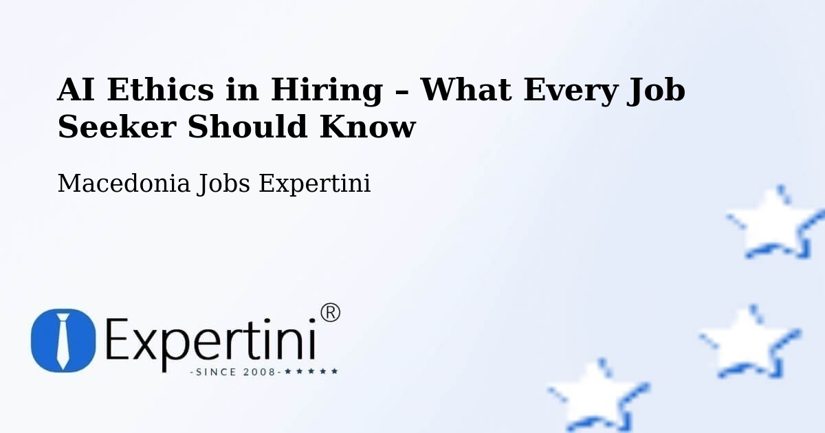 AI Ethics in Recruitment & Hiring – Prilep - Prilep, Macedonia Jobs Expertini